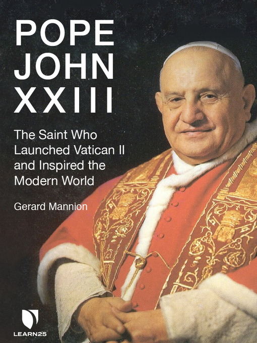 Title details for Pope John XXIII: The Saint Who Launched Vatican II and Inspired the Modern World by Gerard Mannion - Available